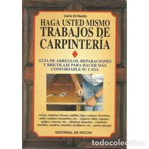 Bücher: Haga usted mismo trabajos de carpintería - Carlo Di Nardo